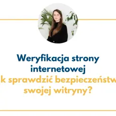 Weryfikacja strony internetowej: jak sprawdzić bezpieczeństwo swojej witryny? Sprawdzenie domeny to kluczowy krok.