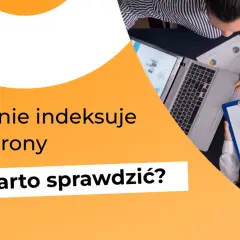 Dwie osoby analizują wykresy na laptopie i tablecie. Tekst: "Google nie indeksuje mojej strony. Co warto sprawdzić?". Pytanie o działanie web crawlera.