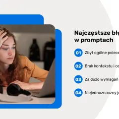Zmęczona osoba przy laptopie, lista błędów w promptach do ChatGPT: zbyt ogólne polecenie, brak kontekstu, za dużo wymagań, niejednoznaczny język.
