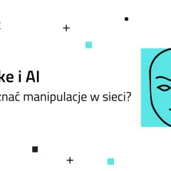 Grafika przedstawia twarz i siatkę, symbolizujące deepfake. Tekst pyta: "Deepfake i AI: Jak rozpoznać manipulacje w sieci?".