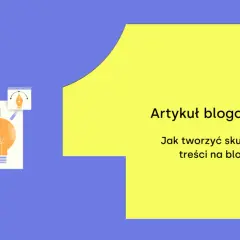 Ilustracja pokazuje mężczyznę pracującego nad pomysłem na artykuł blogowy. Tekst: "Artykuł blogowy. Jak tworzyć skuteczne treści na bloga?".