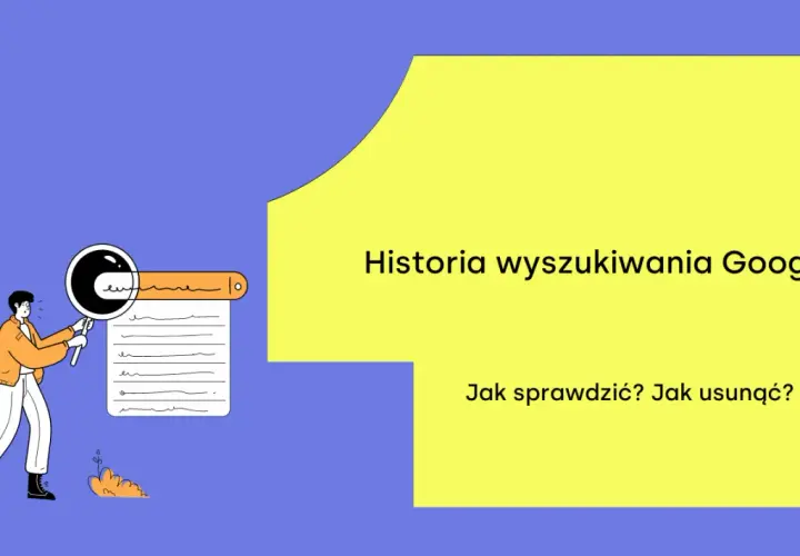 Ilustracja pokazuje, jak sprawdzić historię wyszukiwania Google. Człowiek z lupą analizuje listę wpisów.