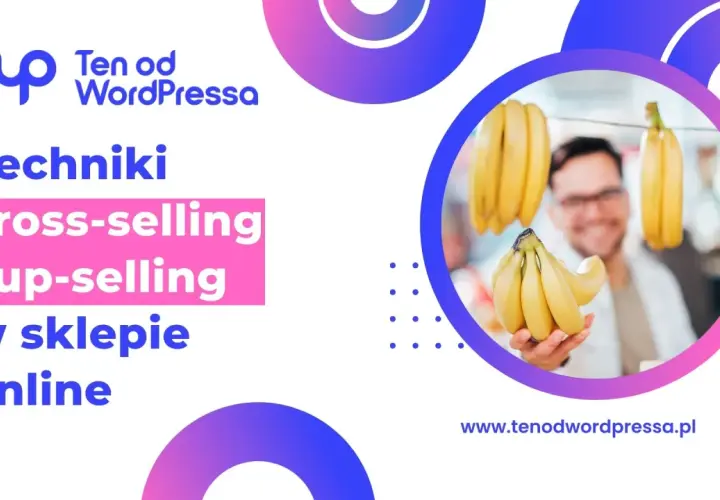 Techniki cross-selling i up-selling w sklepie online. Mężczyzna z bananami, sugerujący dodatkowe zakupy.
