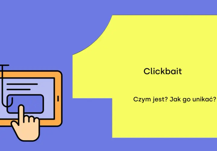 Grafika pokazuje tablet z haczykiem, symbolizującym klikbajt. Tekst pyta: "Clickbait co to? Czym jest? Jak go unikać?".