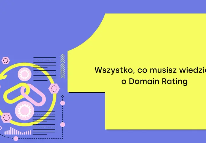 Grafika z tekstem "Wszystko, co musisz wiedzieć o Domain Rating". Abstrakcyjny schemat po lewej stronie symbolizuje procesy i powiązania.