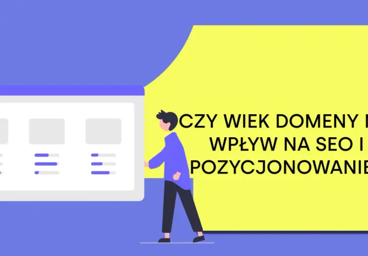 Ilustracja z pytaniem: "Czy wiek domeny ma wpływ na SEO i pozycjonowanie?". Postać analizuje dane na ekranie.