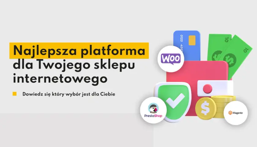 Najlepsza platforma dla Twojego sklepu internetowego. Wybierz mądrze, rozważając opcje takie jak Magento.