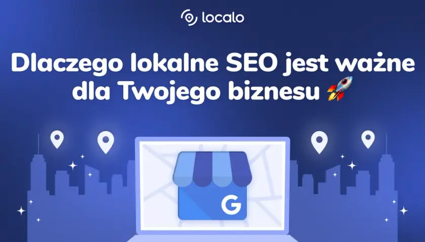 Grafika z hasłem "Dlaczego lokalne SEO jest ważne dla Twojego biznesu". Widoczny laptop z ikoną sklepu Google i rakietą symbolizującą rozwój.