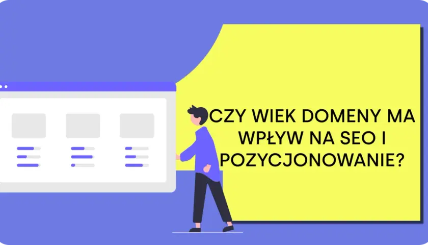 Ilustracja z pytaniem: "Czy wiek domeny ma wpływ na SEO i pozycjonowanie?". Postać analizuje dane na ekranie.