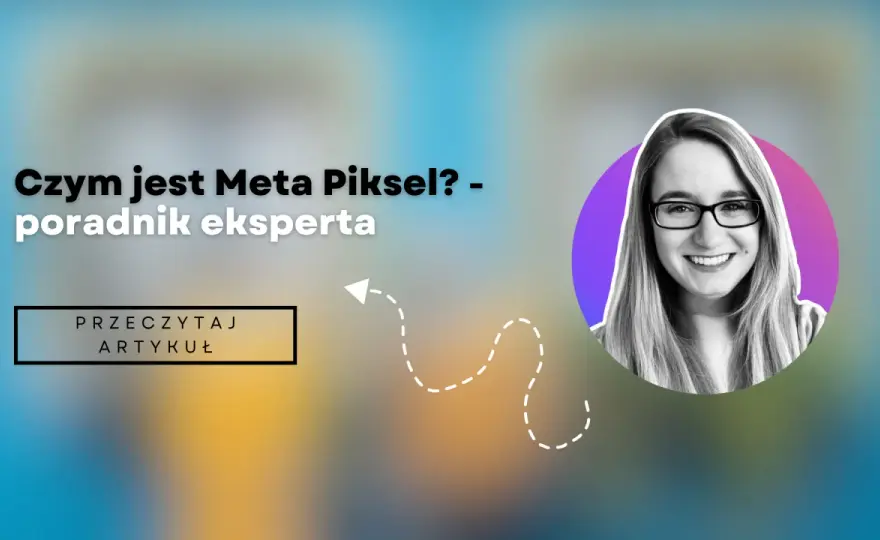 Piksel Meta - Fundament marketingu online? Kompletny przewodnik