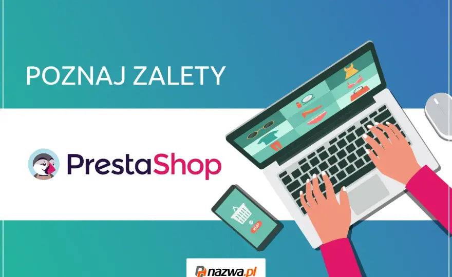 PrestaShop - Co to jest? Poznaj zalety i wady przed wyborem