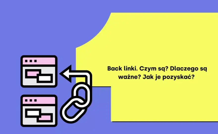 Backlink - Co to jest i jak wpływa na pozycję w Google?