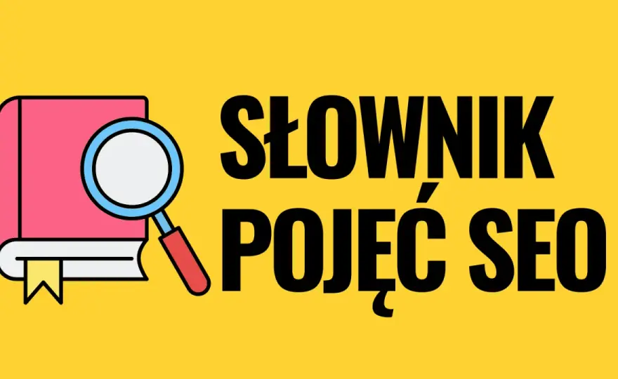 Słownik SEO - Zrozum branżowy żargon i rozwiń biznes