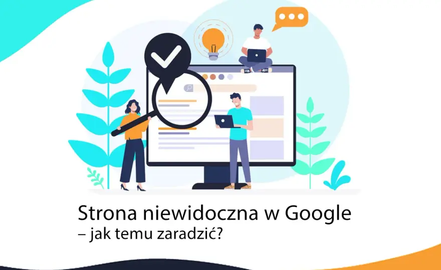 Twoja strona niewidoczna? Jak zaindeksować ją w Google krok po kroku