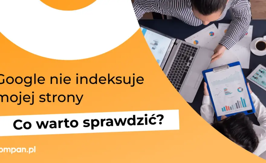 Web crawler i indeksacja SEO - Dlaczego Google omija Twoją stronę?