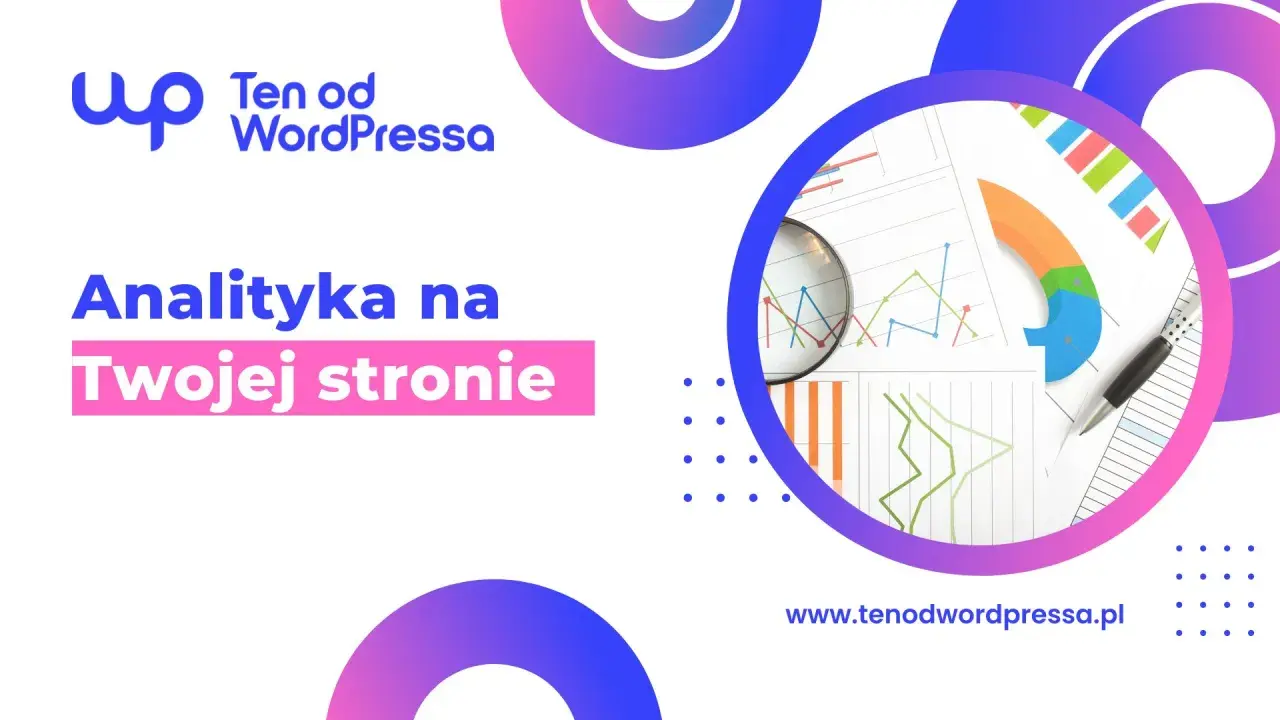 Narzędzie służące do monitoringu ruchów klientów na stronie to analiza danych z wykresów pod lupą. "Analityka na Twojej stronie".