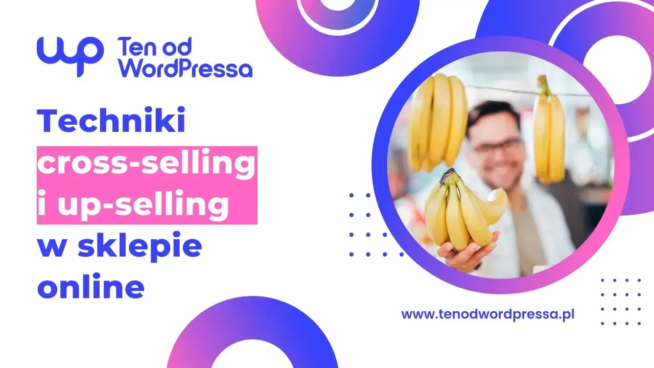 Techniki cross-selling i up-selling w sklepie online. Mężczyzna z bananami, sugerujący dodatkowe zakupy.