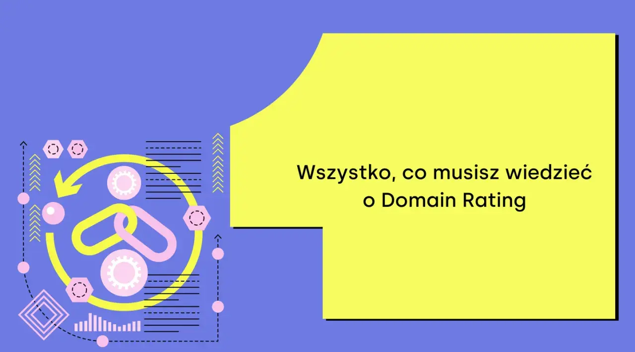 Grafika z tekstem "Wszystko, co musisz wiedzieć o Domain Rating". Abstrakcyjny schemat po lewej stronie symbolizuje procesy i powiązania.