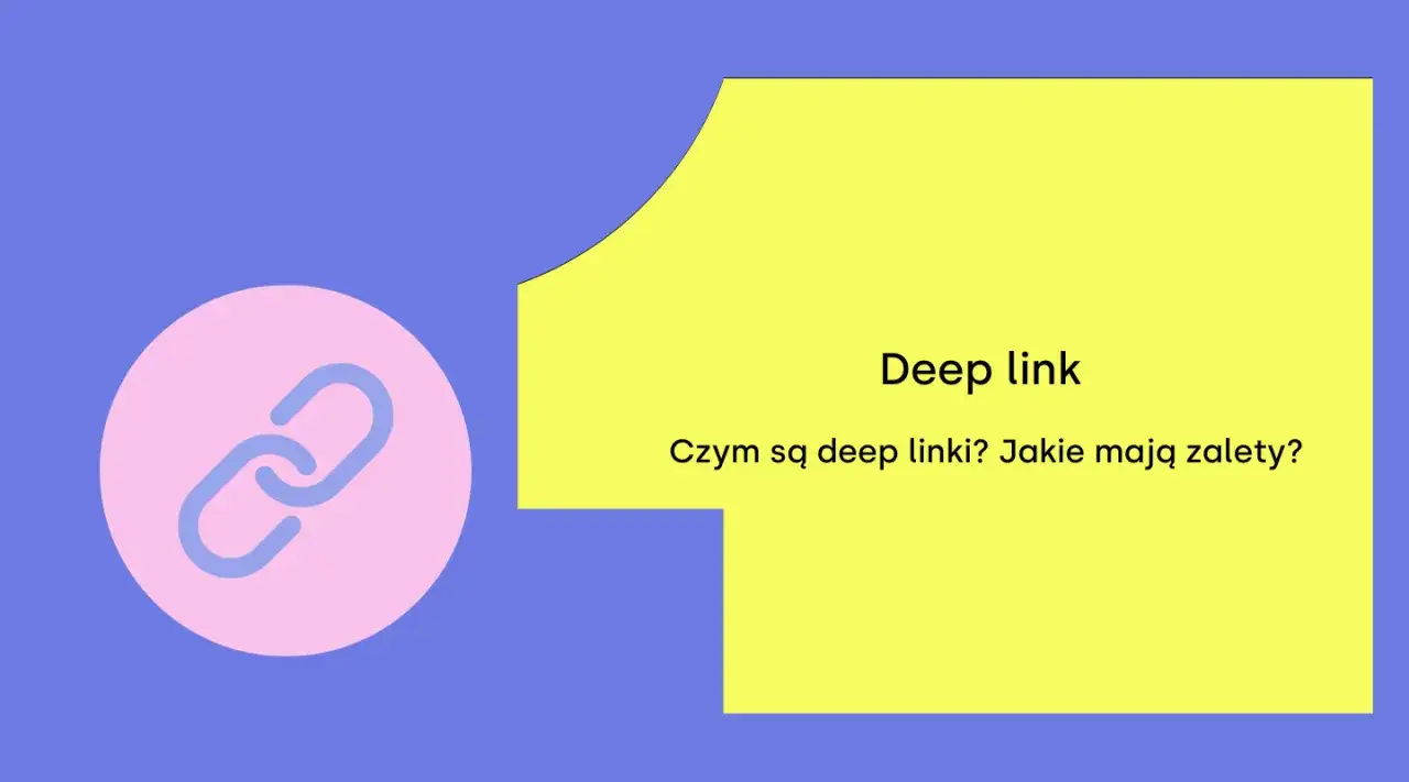 Ikona łańcucha symbolizuje deep link. Tekst pyta: 